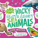 Totally wacky facts about sea animals cover image cdn