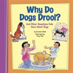 Why do dogs drool? : and other questions kids have about dogs cover image cdn