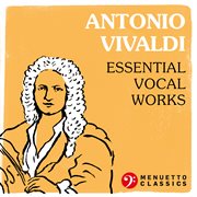 Antonio vivaldi: essential vocal works cover image cdn