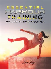 Essential parkour training : basic parkour strength and movement cover image cdn