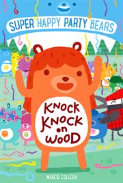 Super happy party bears. 2, Knock knock on wood cover image cdn