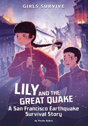 Lily and the great quake : a San Francisco earthquake survival story cover image cdn