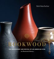 Rookwood : the rediscovery and revival of an American icon : an illustrated history cover image cdn