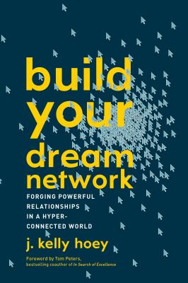 Build your dream network : forging powerful relationships in a hyper-connected world  cover image cdn