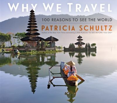 Why we travel : 100 reasons to get up and go  cover image cdn