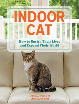 Indoor cat : how to enrich their lives and expand their world  cover image cdn