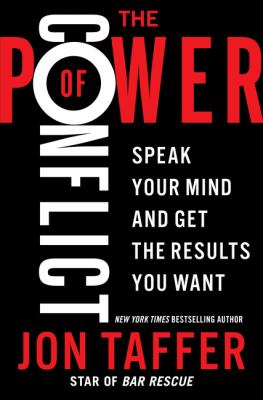 The power of conflict : speak your mind and get the results you want cover image