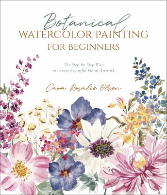 Botanical watercolor painting for beginners : a step-by-step to create beautiful floral artwork  cover image cdn