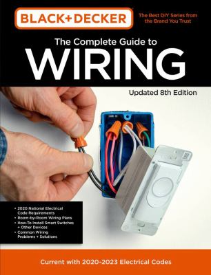 The complete guide to wiring : current with 2020-2023 electrical codes cover image