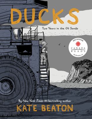 Ducks : two years in the oil sands cover image