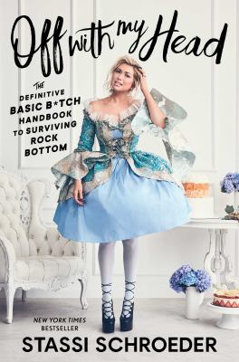 Off with my head : the definitive basic b*tch handbook to surviving rock bottom  cover image cdn