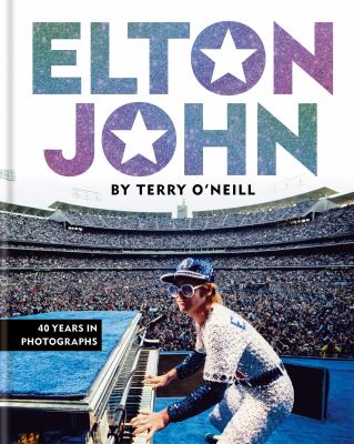 Elton John by Terry O'Neill : 40 years in photographs cover image cdn