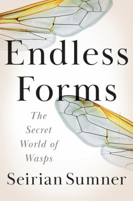 Endless forms : the secret world of wasps  cover image cdn