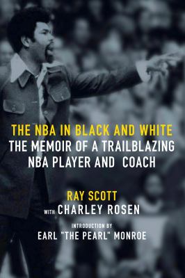 The NBA in black and white : the memoir of a trailblazing NBA player and coach cover image