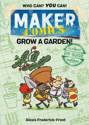 Maker comics. Grow a garden! cover image