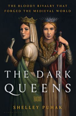 The dark queens the bloody rivalry that forged the medieval world  cover image cdn