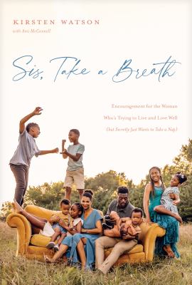Sis, take a breath : encouragement for the woman who's trying to live and love well (but secretly just wants to take a nap) cover image