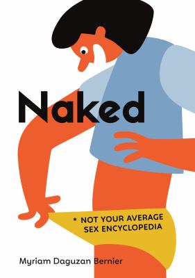 Naked : not your average sex encyclopedia  cover image cdn