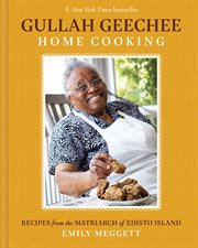 Gullah Geechee home cooking : recipes from the matriarch of Edisto Island cover image cdn