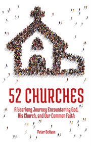 52 Churches : a yearlong journey encountering God, His church, and our common faith cover image cdn