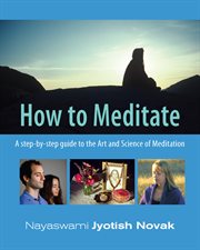How to meditate : a step-by-step guide to the art and science of meditation cover image cdn