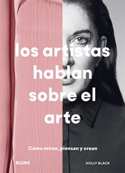Los artistas hablan sobre el arte. Cómo ven, piensan y crean cover image cdn