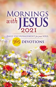 Mornings with jesus 2021. Daily Encouragement for Your Soul cover image cdn