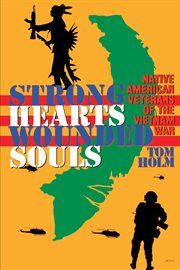 Strong hearts, wounded souls : Native American veterans of the Vietnam War cover image cdn