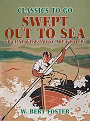 Swept out to sea, or, Clint Webb among the whalers cover image cdn