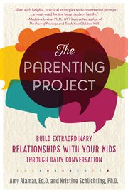 The parenting project : build extraordinary relationships with your kids through daily conversation cover image cdn