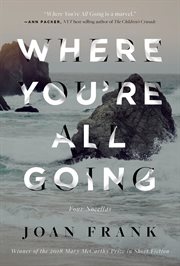 Where you're all going : four novellas cover image cdn