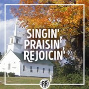 Singin', praisin', rejoicin' cover image cdn