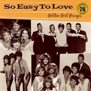 So easy to love: golden girl groups [sun records 70th / remastered 2012] cover image cdn