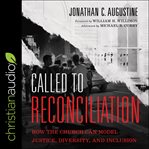 Called to reconciliation : how the church can model justice, diversity, and inclusion cover image cdn