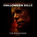 Halloween kills : the official movie novelization cover image cdn