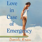 Love in case of emergency : a novel cover image cdn
