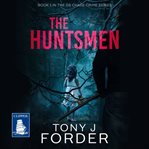 The Huntsmen : DS Royston Chase Series, Book 1 cover image cdn