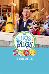 The slugs & bugs show. Season 2 cover image cdn