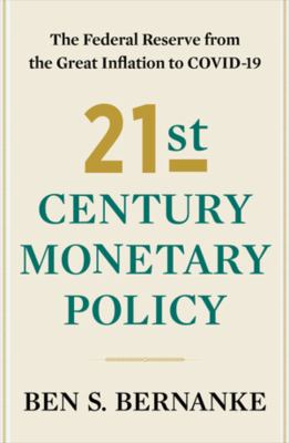 21st century monetary policy : the Federal Reserve from the great inflation to COVID-19 cover image