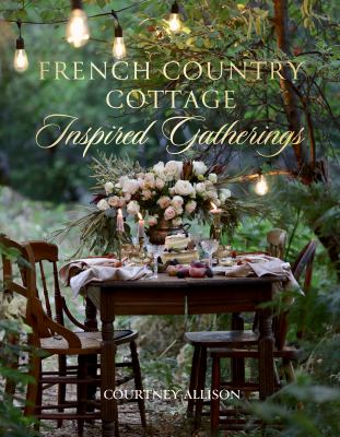 French country cottage inspired gatherings cover image