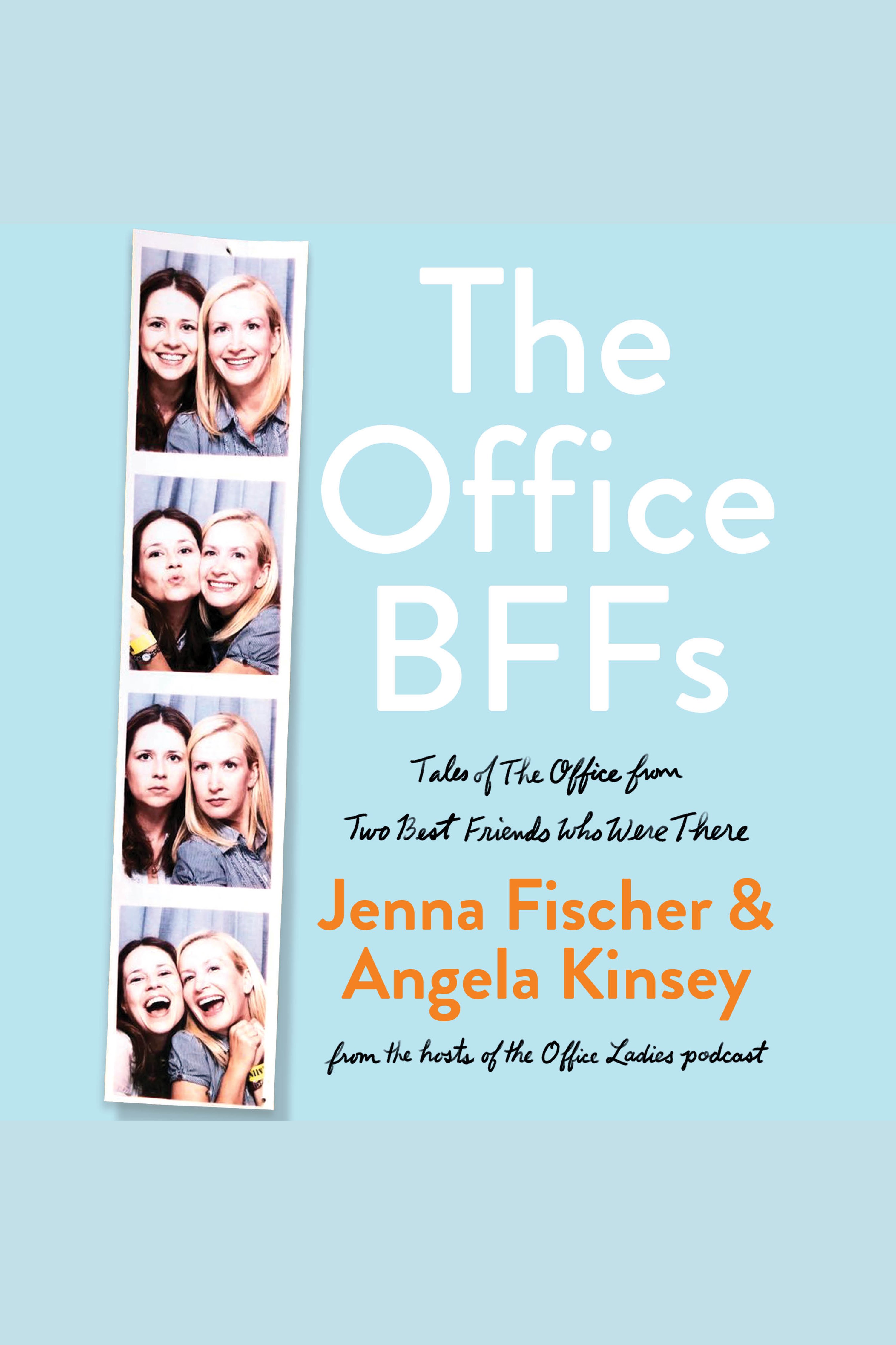 The Office BFFs Tales of The Office from Two Best Friends Who Were There cover image cdn