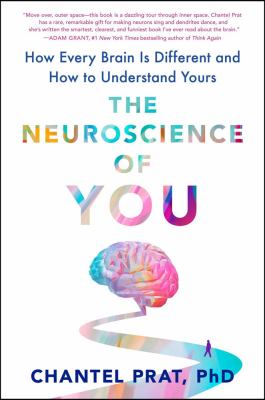 The neuroscience of you : how every brain is different and how to understand yours cover image