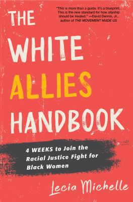 The white allies handbook : 4 weeks to join the racial justice fight for black women cover image