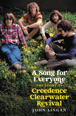 A song for everyone : the story of Creedence Clearwater Revival cover image