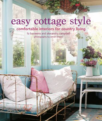Easy cottage style : comfortable interiors for country living cover image