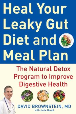 Heal your leaky gut diet and meal plan : the natural detox program to improve digestive health cover image