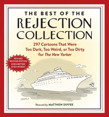 The best of the rejection collection : 297 cartoons that were too dark, too weird, or too dirty for The New Yorker cover image