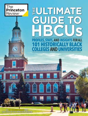 The Ultimate Guide to Hbcus : Profiles, Stats, and Insights for All 101 Historically Black Colleges and Universities cover image