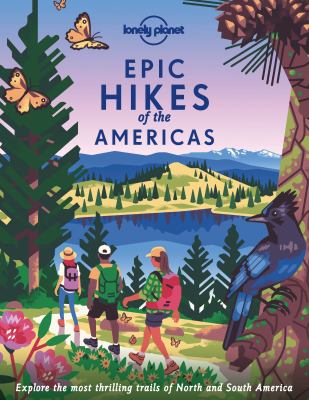 Epic hikes of the Americas : explore the Americas' most thrilling treks and trails cover image cdn