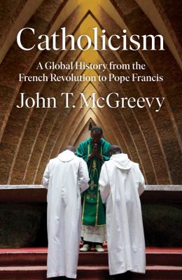 Catholicism : a global history from the French Revolution to Pope Francis  cover image cdn